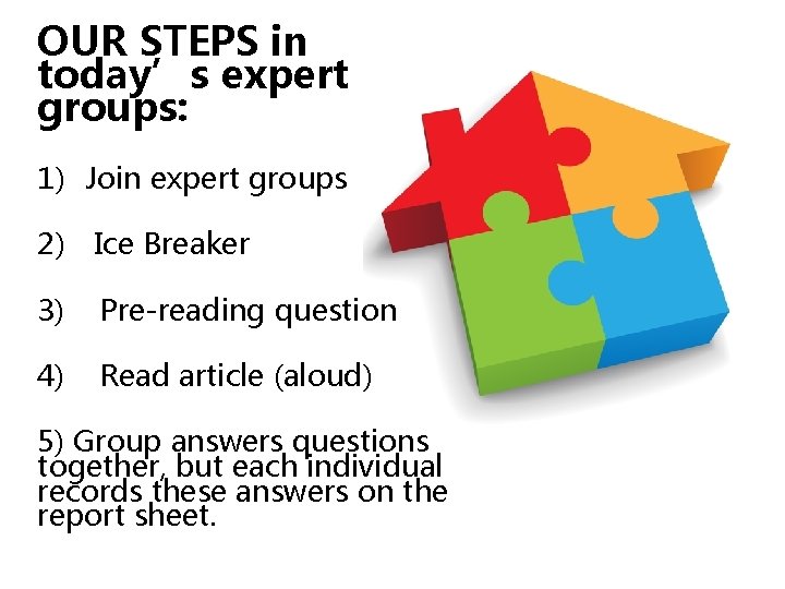 OUR STEPS in today’s expert groups: 1) Join expert groups 2) Ice Breaker 3)