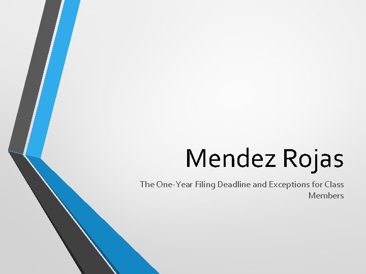 Mendez Rojas The One-Year Filing Deadline and Exceptions for Class Members 