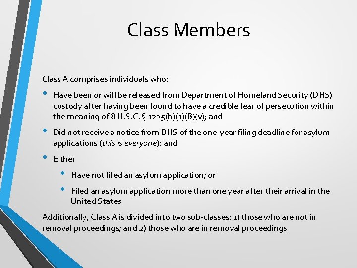 Class Members Class A comprises individuals who: • Have been or will be released