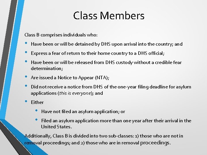 Class Members Class B comprises individuals who: • • • Have been or will