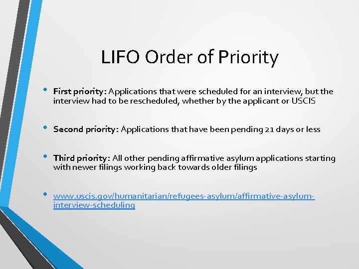 LIFO Order of Priority • First priority: Applications that were scheduled for an interview,