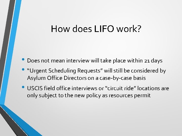 How does LIFO work? • Does not mean interview will take place within 21