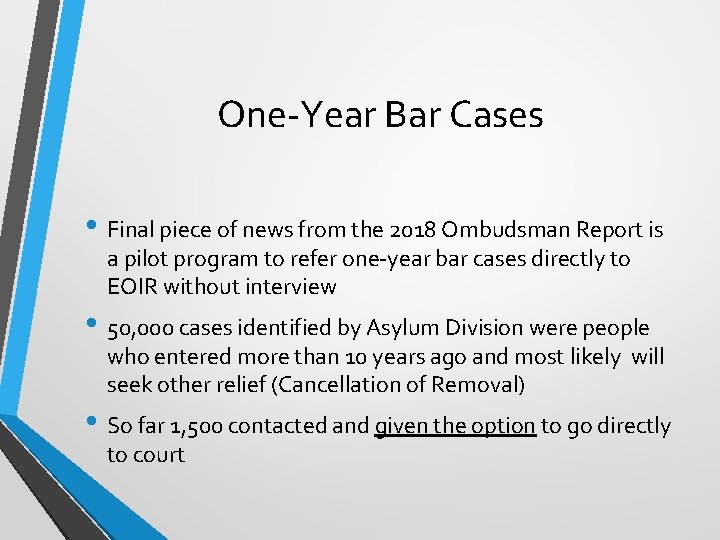 One-Year Bar Cases • Final piece of news from the 2018 Ombudsman Report is