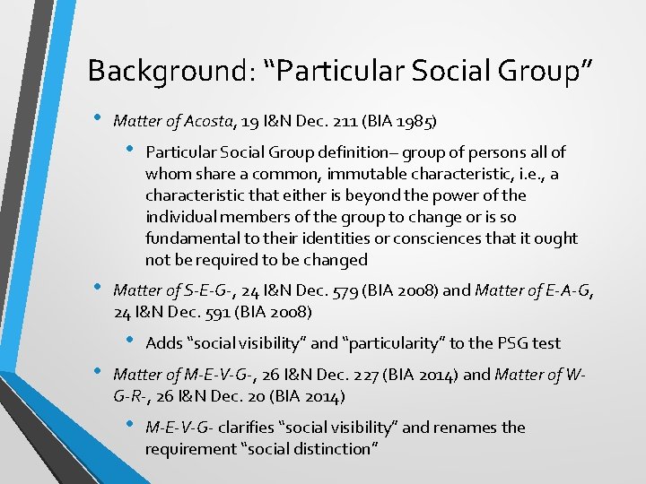 Background: “Particular Social Group” • Matter of Acosta, 19 I&N Dec. 211 (BIA 1985)