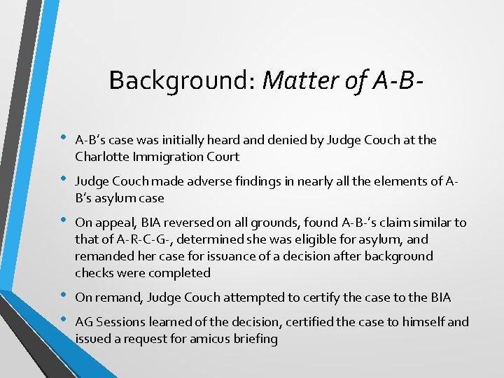 Background: Matter of A-B • A-B’s case was initially heard and denied by Judge