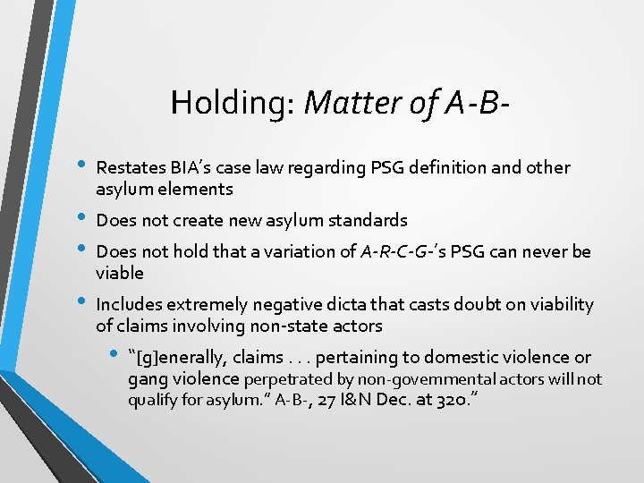 Holding: Matter of A-B • • Restates BIA’s case law regarding PSG definition and
