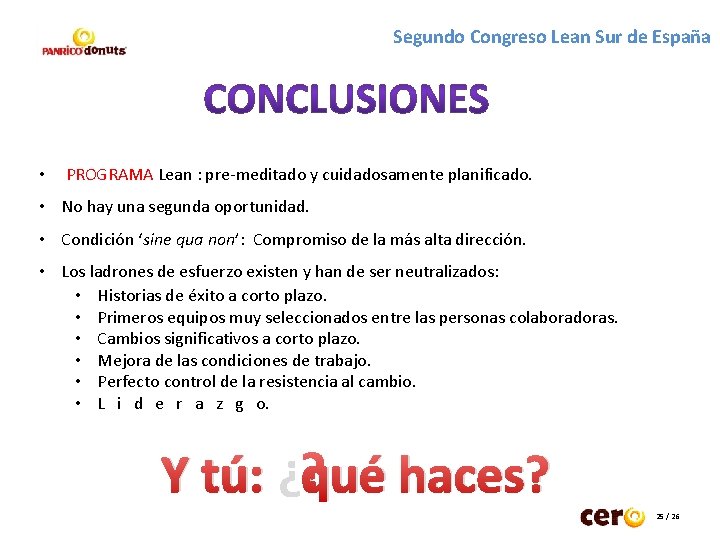 Segundo Congreso Lean Sur de España • PROGRAMA Lean : pre-meditado y cuidadosamente planificado.