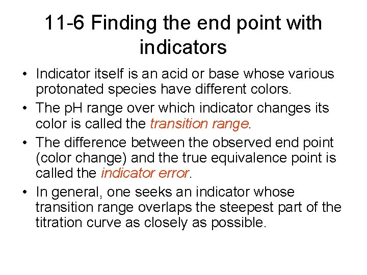 11 -6 Finding the end point with indicators • Indicator itself is an acid