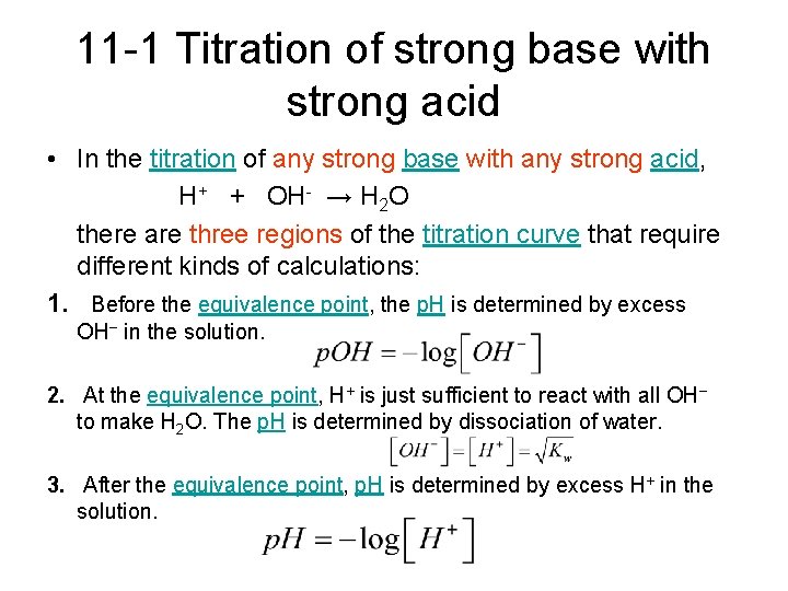 11 -1 Titration of strong base with strong acid • In the titration of