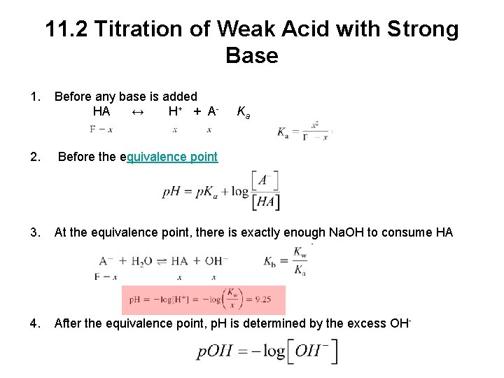 11. 2 Titration of Weak Acid with Strong Base 1. Before any base is 11. 2 Titration of Weak Acid with Strong Base 1. Before any base is