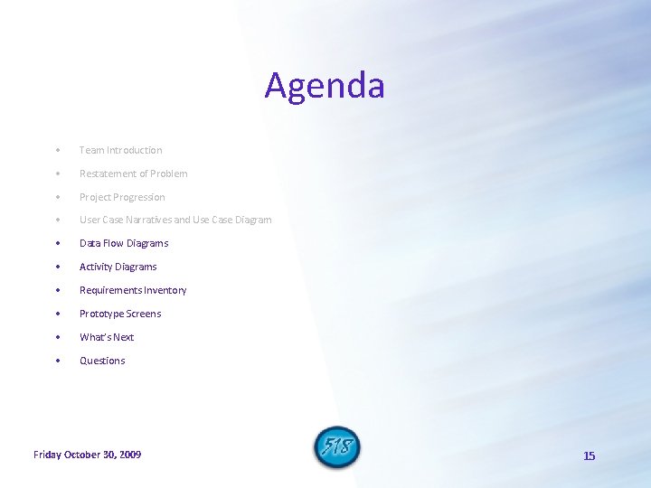 Agenda • Team Introduction • Restatement of Problem • Project Progression • User Case
