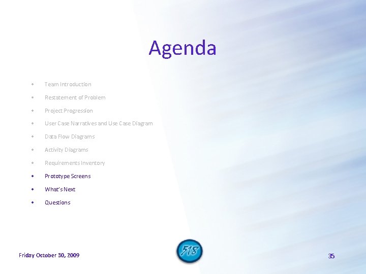 Agenda • Team Introduction • Restatement of Problem • Project Progression • User Case