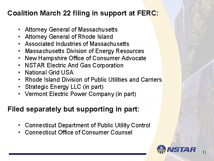 Coalition March 22 filing in support at FERC: • • • Attorney General of