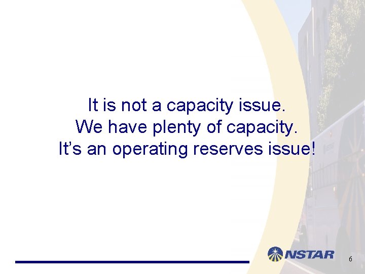 It is not a capacity issue. We have plenty of capacity. It’s an operating