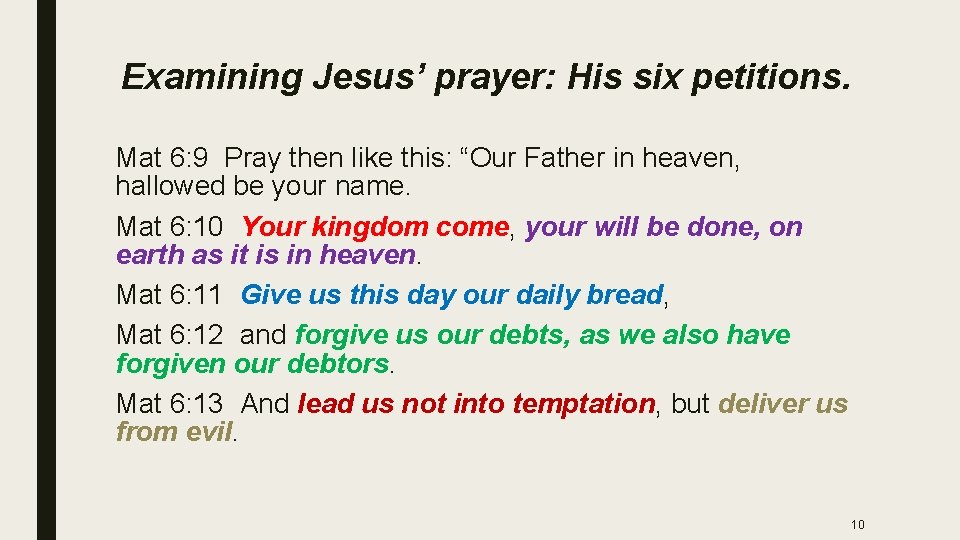 Examining Jesus’ prayer: His six petitions. Mat 6: 9 Pray then like this: “Our