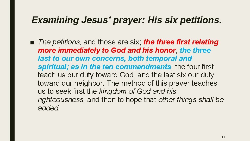Examining Jesus’ prayer: His six petitions. ■ The petitions, and those are six; the