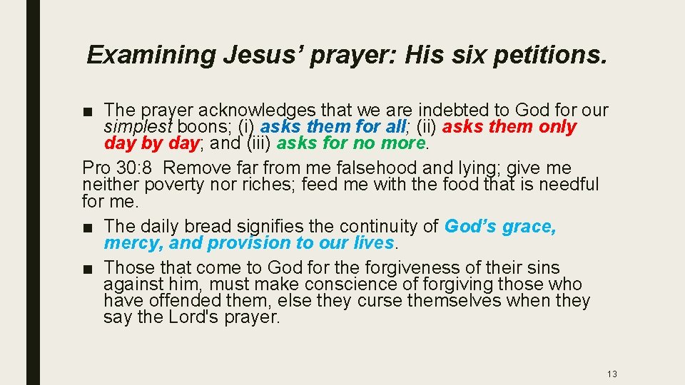 Examining Jesus’ prayer: His six petitions. ■ The prayer acknowledges that we are indebted