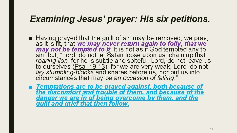Examining Jesus’ prayer: His six petitions. ■ Having prayed that the guilt of sin