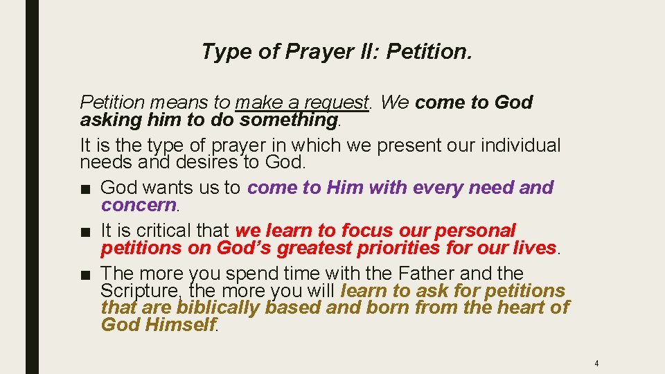 Type of Prayer II: Petition means to make a request. We come to God