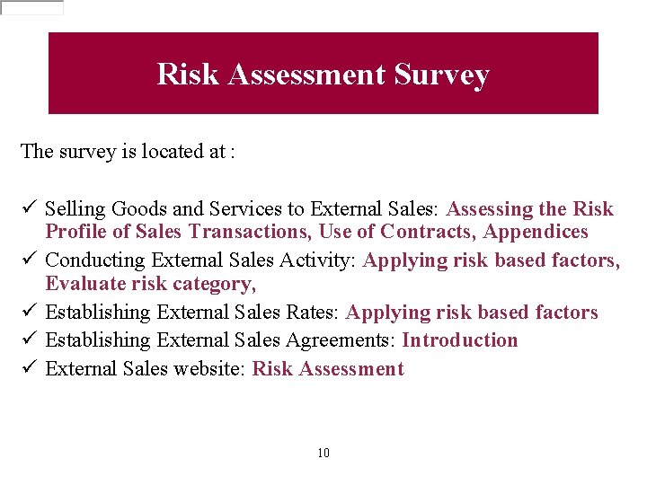 Risk Assessment Survey The survey is located at : ü Selling Goods and Services