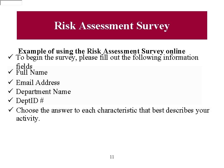 Risk Assessment Survey Example of using the Risk Assessment Survey online ü To begin