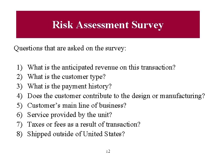 Risk Assessment Survey Questions that are asked on the survey: 1) 2) 3) 4)
