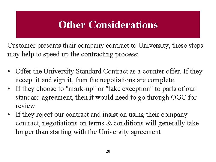 Other Considerations Customer presents their company contract to University, these steps may help to