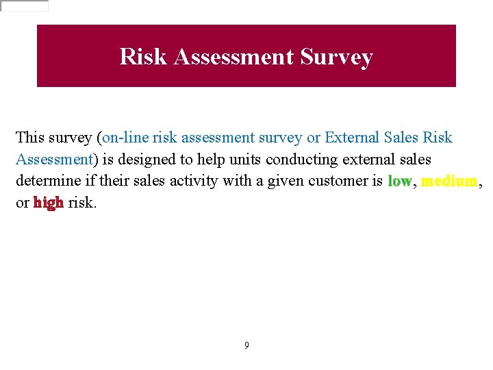 Risk Assessment Survey This survey (on-line risk assessment survey or External Sales Risk Assessment)