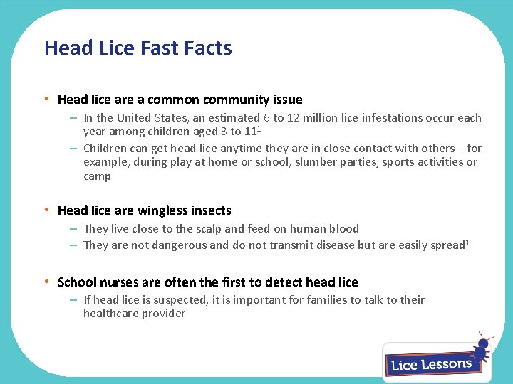 Head Lice Fast Facts • Head lice are a common community issue – In