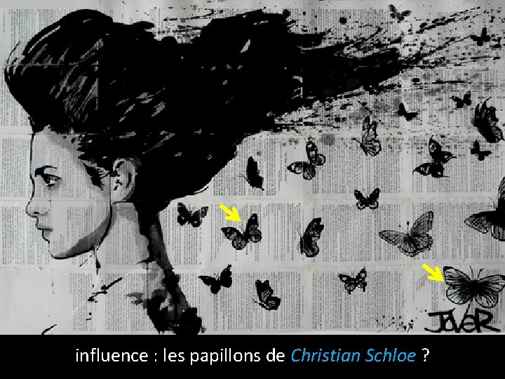 influence : les papillons de Christian Schloe ? 
