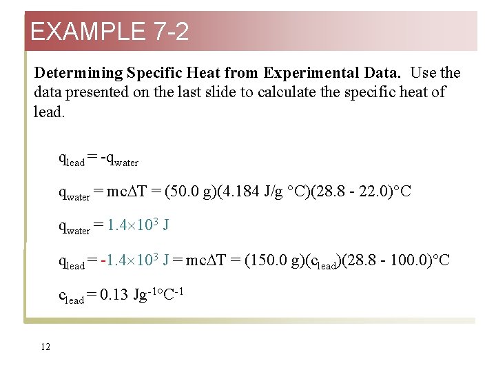 EXAMPLE 7 -2 Determining Specific Heat from Experimental Data. Use the data presented on