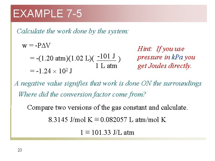 EXAMPLE 7 -5 Calculate the work done by the system: w = -P V