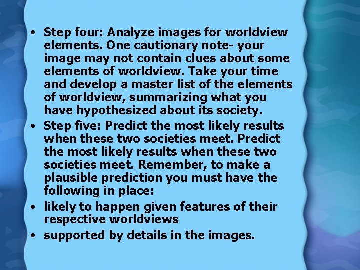  • Step four: Analyze images for worldview elements. One cautionary note- your image