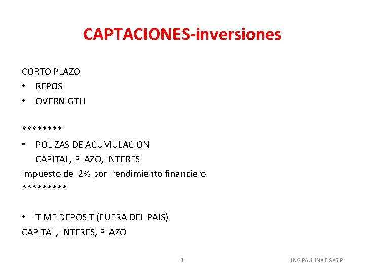 CAPTACIONES-inversiones CORTO PLAZO • REPOS • OVERNIGTH **** • POLIZAS DE ACUMULACION CAPITAL, PLAZO,