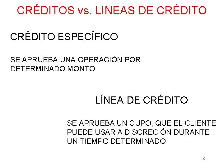 CRÉDITOS vs. LINEAS DE CRÉDITO ESPECÍFICO SE APRUEBA UNA OPERACIÓN POR DETERMINADO MONTO LÍNEA