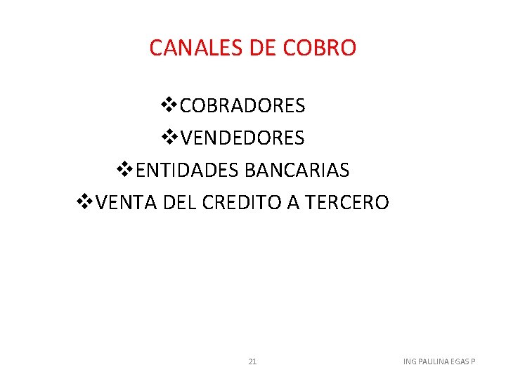 CANALES DE COBRO v. COBRADORES v. VENDEDORES v. ENTIDADES BANCARIAS v. VENTA DEL CREDITO