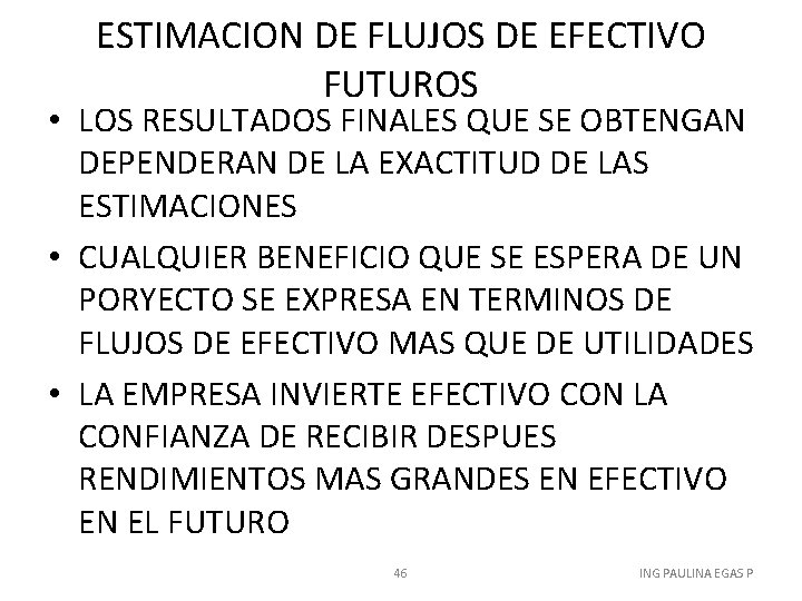 ESTIMACION DE FLUJOS DE EFECTIVO FUTUROS • LOS RESULTADOS FINALES QUE SE OBTENGAN DEPENDERAN