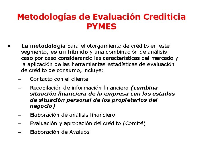 Metodologías de Evaluación Crediticia PYMES • La metodología para el otorgamiento de crédito en