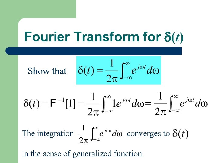 Fourier Transform for (t) Show that The integration converges to in the sense of