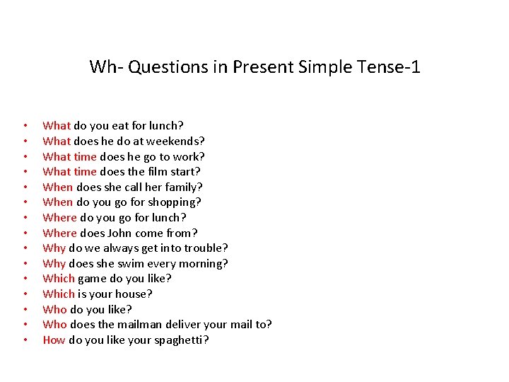 Wh- Questions in Present Simple Tense-1 • • • • What do you eat