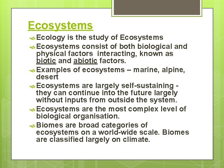 Ecosystems Ecology is the study of Ecosystems consist of both biological and physical factors