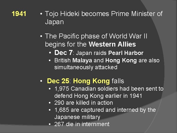 1941 • Tojo Hideki becomes Prime Minister of Japan • The Pacific phase of