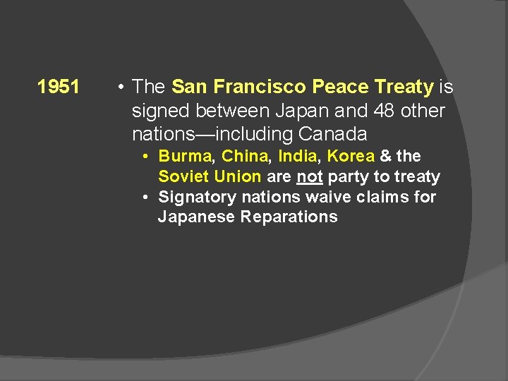 1951 • The San Francisco Peace Treaty is signed between Japan and 48 other