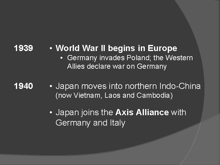 1939 • World War II begins in Europe • Germany invades Poland; the Western