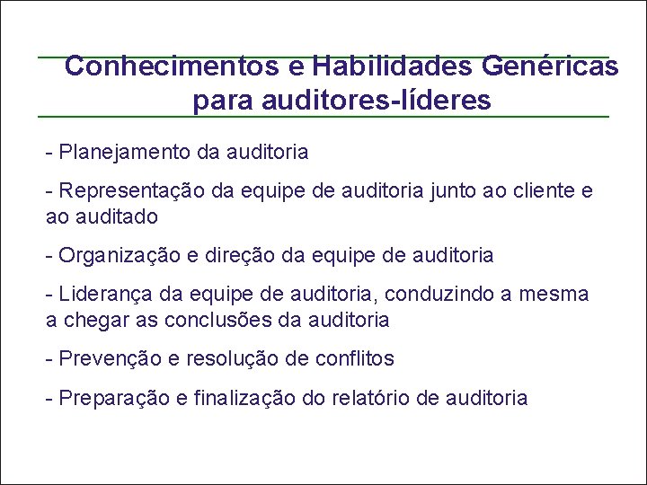 Conhecimentos e Habilidades Genéricas para auditores-líderes - Planejamento da auditoria - Representação da equipe