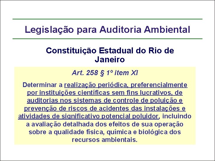 Legislação para Auditoria Ambiental Constituição Estadual do Rio de Janeiro Art. 258 § 1º