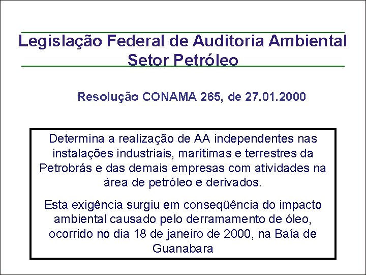 Legislação Federal de Auditoria Ambiental Setor Petróleo Resolução CONAMA 265, de 27. 01. 2000