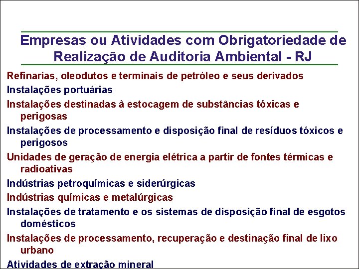 Empresas ou Atividades com Obrigatoriedade de Realização de Auditoria Ambiental - RJ Refinarias, oleodutos