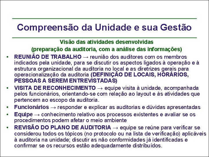 Compreensão da Unidade e sua Gestão • • • Visão das atividades desenvolvidas (preparação