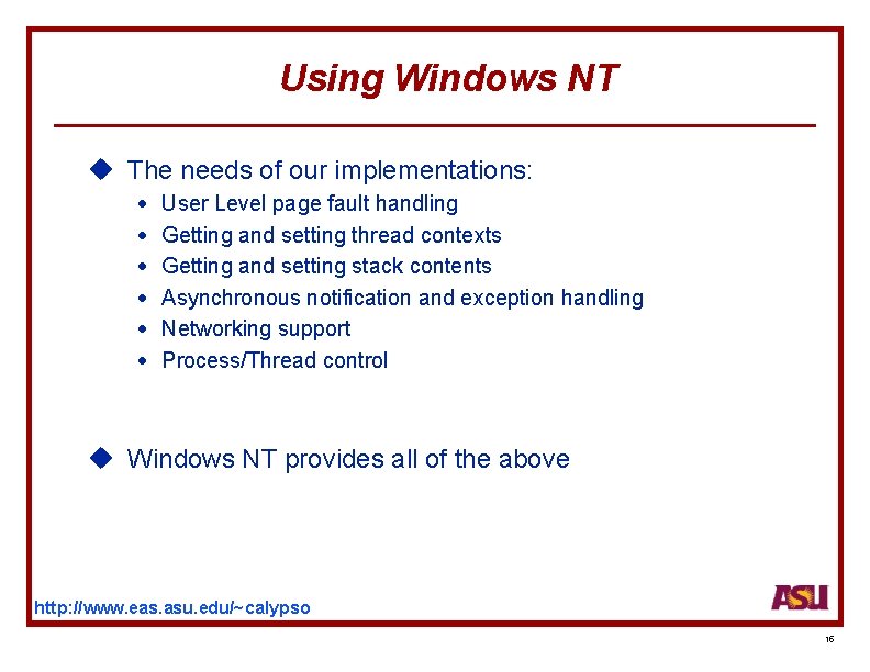 Using Windows NT u The needs of our implementations: · · · User Level